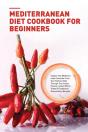 Mediterranean Diet Cookbook For Beginner - Preview