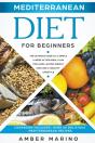 Mediterranean Diet For Beginners: The Ul - Preview