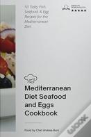 Mediterranean Diet - Seafood And Eggs Cookbook