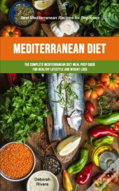 Mediterranean Diet: The Complete Mediter