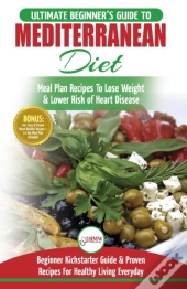 Mediterranean Diet: The Ultimate Beginne
