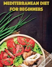 Mediterranean For Beginners: The Best Be