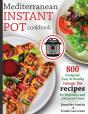Mediterranean Instant Pot Cookbook: 800 - Preview