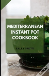 Mediterranean Instant Pot Cookbook