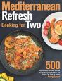 Mediterranean Refresh Cooking For Two: 5 - Preview