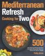 Mediterranean Refresh Cooking For Two: 5 - Preview