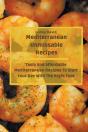 Mediterranean Unmissable Recipes - Preview