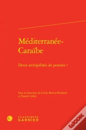 Méditerranée-Caraïbe : Deux Archipélités De Pensées ?