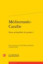 Méditerranée-Caraïbe : Deux Archipélités De Pensées ? - Preview