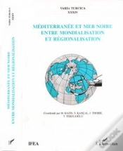 Capa do artigo Mediterranee Et Mer Noire ; Entre Mondialisation Et Regionalisation