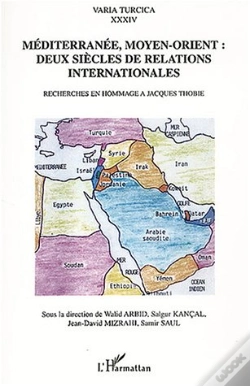 Capa do artigo Mediterranee, Moyen-Orient ; Deux Siecles De Relations Internationales ; Recherche En Hommage A Jacques Thobie