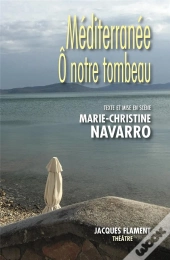 Mediterranee O Notre Tombeau