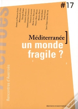 Capa do artigo Mediterranée, Un Monde Fragile ? 17e Rencontres D'Averroès