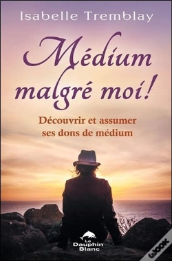 Capa do artigo Médium Malgré Moi ! Découvrir Et Assumer Ses Dons De Médium