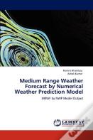 Medium Range Weather Forecast By Numerical Weather Prediction Model