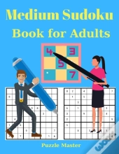 Medium Sudoku Book For Adults - 200 Large Print Sudoku Puzzles With Solutions