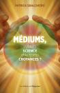 Médiums : (Vraie) Science Ou (Fausses) Croyances ? - Preview