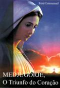 Medjugorje - O Triunfo do Coração
