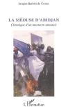 Meduse D'Abidjan ; Chronique D'Un Massacre Annonce - Preview
