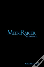 Meekraker Beginnings...