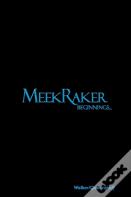 Meekraker Beginnings...
