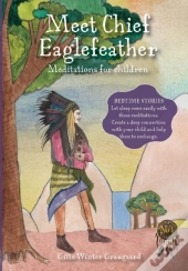 Meet Chief Eaglefeather: Meditations For