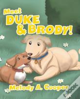 Meet Duke And Brody!