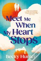 Meet Me When My Heart Stops
