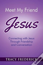 Meet My Friend Jesus