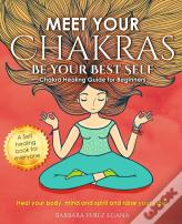 Meet Your Chakras. Be Your Best Self