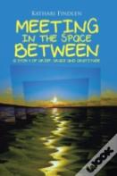 Meeting In The Space Between