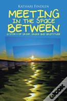 Meeting In The Space Between