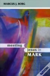 Meeting Jesus In Mark