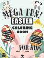 Mega Fun! Easter Coloring Book For Kids, Includes Abc'S, 123'S, & Fun Activities For Ages 4-8, Toddlers, Preschool, Elementary - Preview