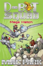 Mega Hatch: D-Bot Squad 7 - Preview
