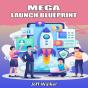 Mega Launch Blueprint - Preview