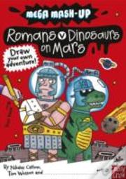 Mega Mash-Up: Romans V Dinosaurs On Mars
