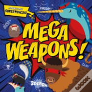 Mega Weapons!