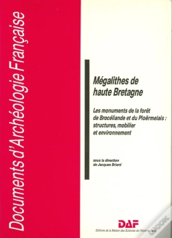 Capa do artigo Mégalithes De Haute Bretagne ; Les Monuments De La Forêt De Brocéliande Et Du Ploërmelals : Structures, Mobilier Et Environnement
