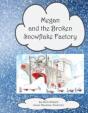 Megan And The Broken Snowflake Factory - Preview