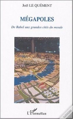 Capa do artigo Megapoles ; De Babel Aux Grandes Cites Du Monde