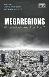 Megaregions - Globalization'S New Urban Form?
