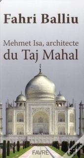 Mehmet Isa  L'Architecte Du Taj Mahal