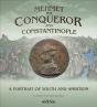 Mehmet The Conqueror And Constantinople - Preview