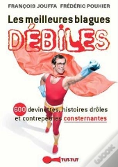 Meilleures Blagues Debiles (Les)