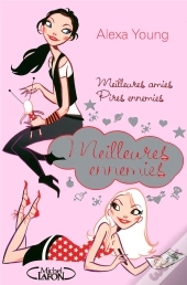 Meilleures Ennemies T.1 ; Meilleures Amies, Pires Ennemis