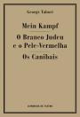 Mein Kampf / O Branco Judeu e o Pele Vermelha / Os Canibais