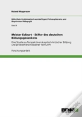 Meister Eckhart - Stifter Des Deutschen Bildungsgedankens