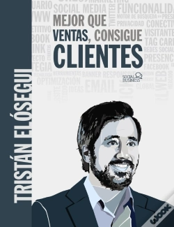 Capa do artigo Mejor Que Ventas, Consigue Clientes