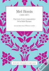 Mel Bonis (1858-1937) ; Parcours D'Une Compositrice De La Belle Epoque